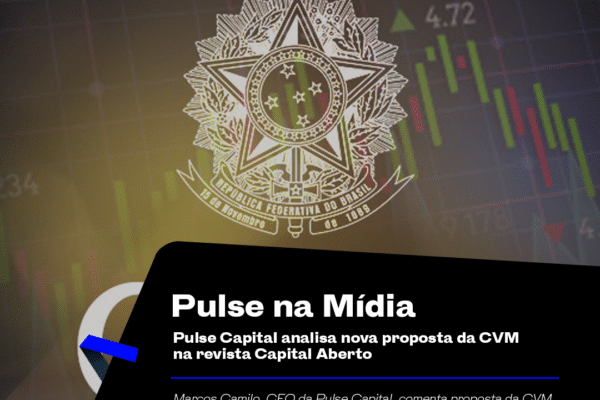 Pulse Capital analisa nova proposta da CVM na revista Capital Aberto