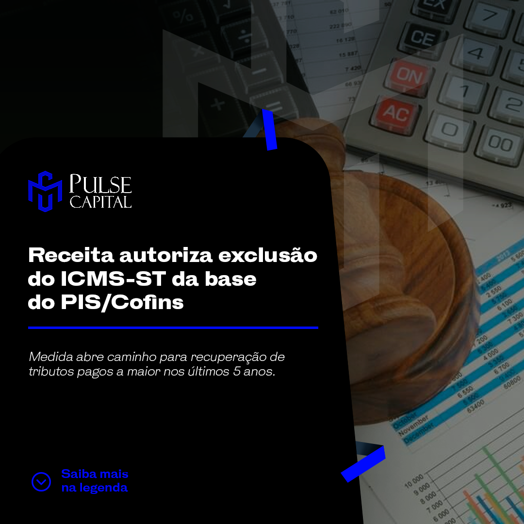 No momento, você está visualizando Receita autoriza exclusão do ICMS‑ST da base do PIS/Cofins
