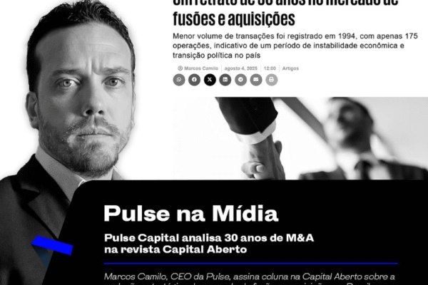 Pulse Capital analisa 30 anos de M&A na revista Capital Aberto
