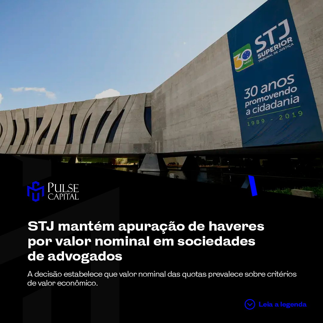 No momento, você está visualizando STJ mantém apuração de haveres por valor nominal em sociedades de advogados