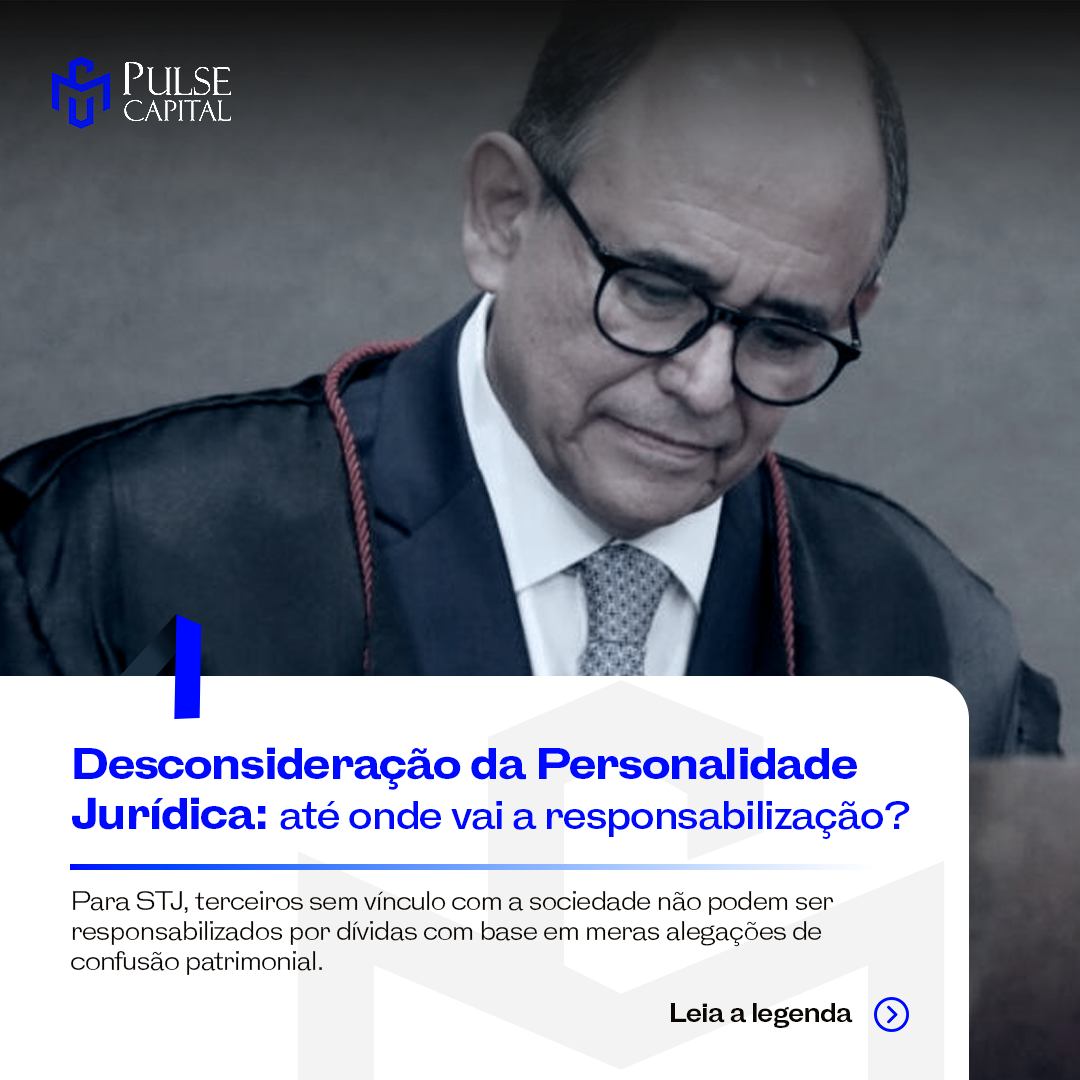 No momento, você está visualizando Desconsideração da Personalidade Jurídica: até onde vai a responsabilização?