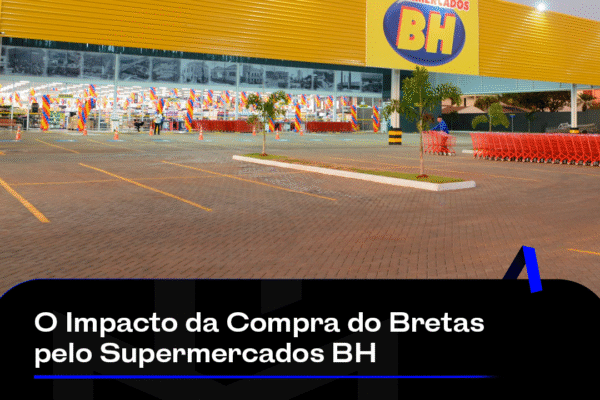 O Impacto da Compra do Bretas pelo Supermercados BH