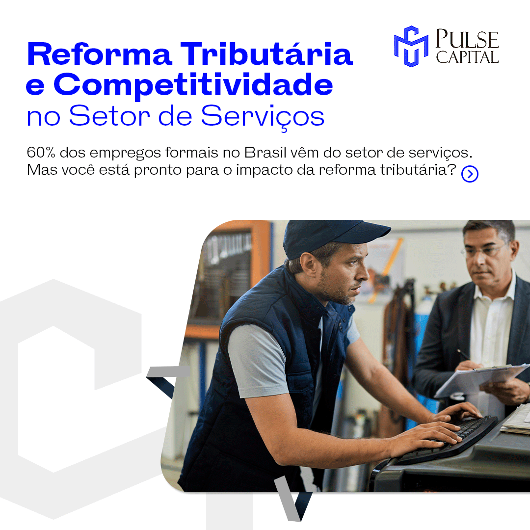 No momento, você está visualizando Reforma Tributária e Competitividade no Setor de Serviços