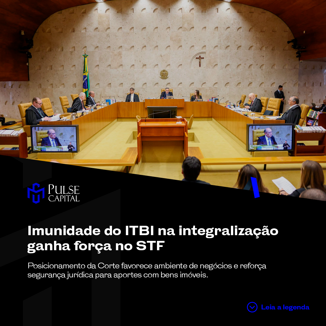 No momento, você está visualizando Imunidade do ITBI na integralização ganha força no STF