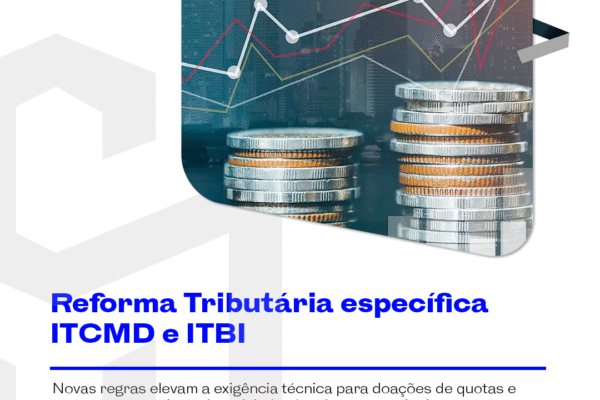 Reforma Tributária específica ITCMD e ITBI