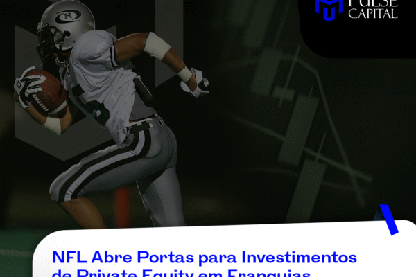 NFL Abre Portas para Investimentos de Private Equity em Franquias