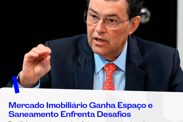 Mercado Imobiliário Ganha Espaço e Saneamento Enfrenta Desafios