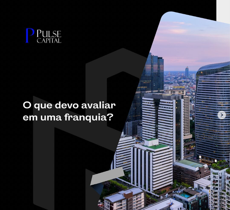 No momento, você está visualizando O que devo avaliar em uma franquia