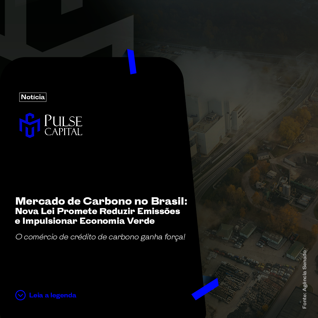 No momento, você está visualizando Mercado de Carbono no Brasil: Nova Lei Promete Reduzir Emissões e Impulsionar Economia Verde
