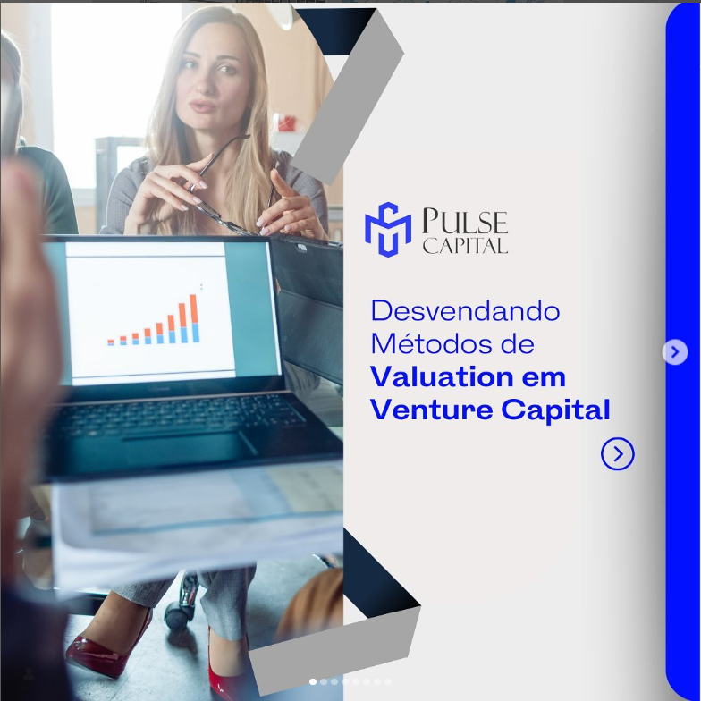 No momento, você está visualizando Desvendando Métodos de Valuation em Venture Capital