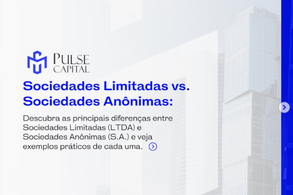 Sociedades Limitadas vs. Sociedades Anônimas: