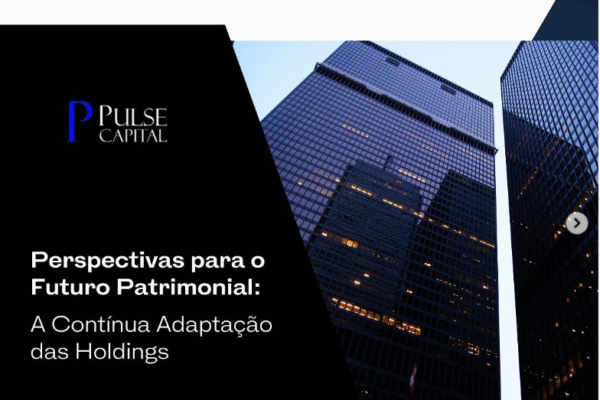 Perspectivas para o Futuro Patrimonial: