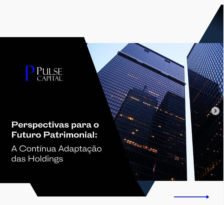 No momento, você está visualizando Perspectivas para o Futuro Patrimonial: