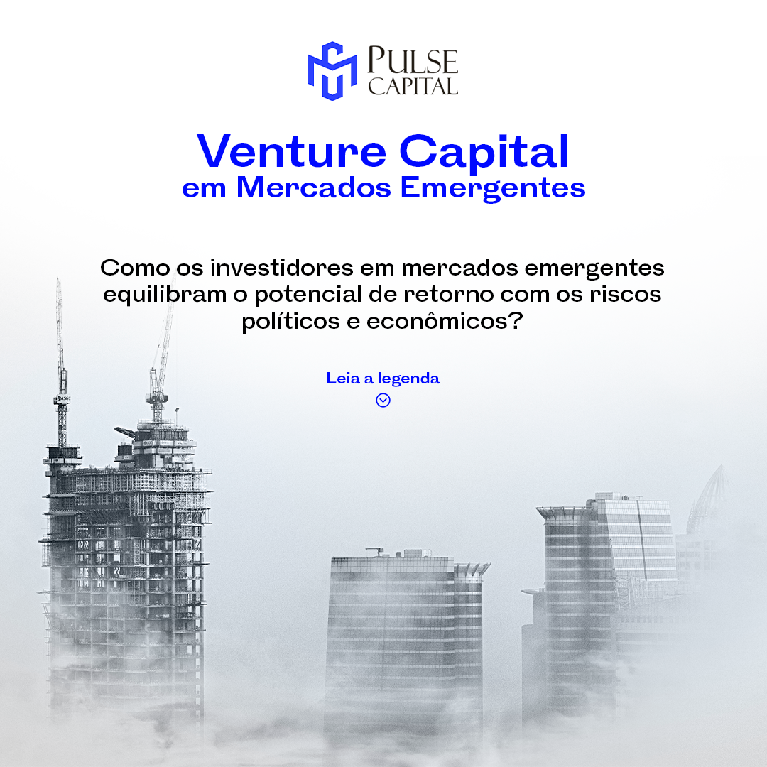 No momento, você está visualizando Venture Capital em Mercados Emergentes