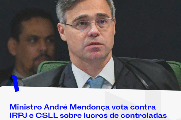 Ministro André Mendonça vota contra IRPJ e CSLL sobre lucros de controladas da Vale no exterior