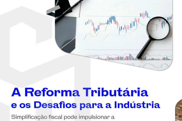 A Reforma Tributária e os Desafios para a Indústria
