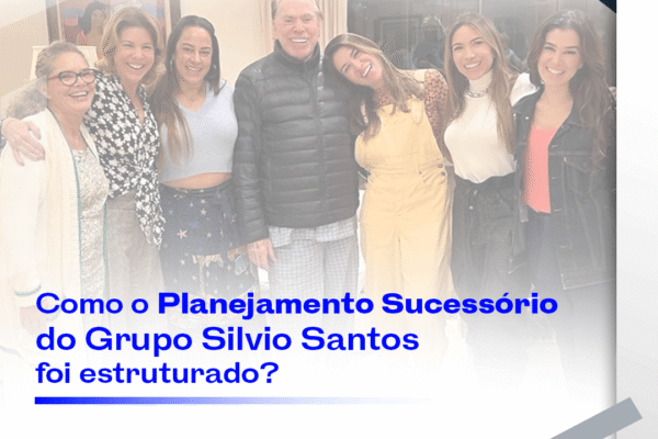 Como o Planejamento Sucessório do Grupo Silvio Santos foi estruturado?