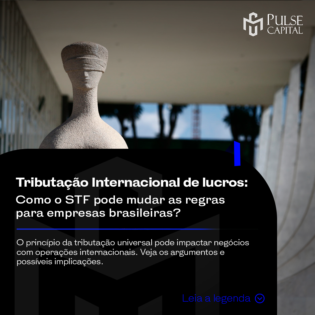 No momento, você está visualizando Tributação Internacional: Como o STF pode mudar as regras para empresas brasileiras?