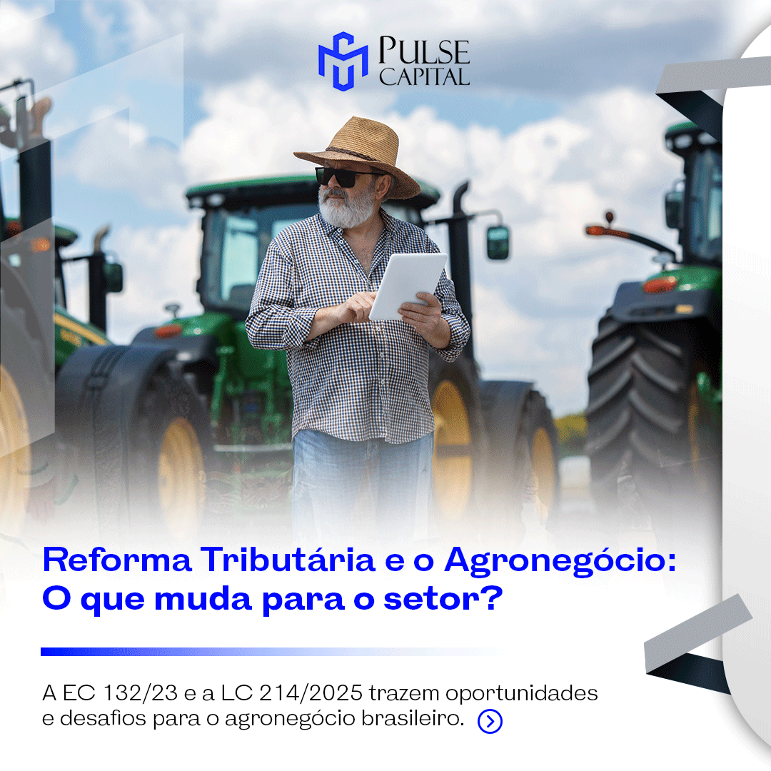 No momento, você está visualizando Reforma Tributária e o Agronegócio: O quer muda para o setor?