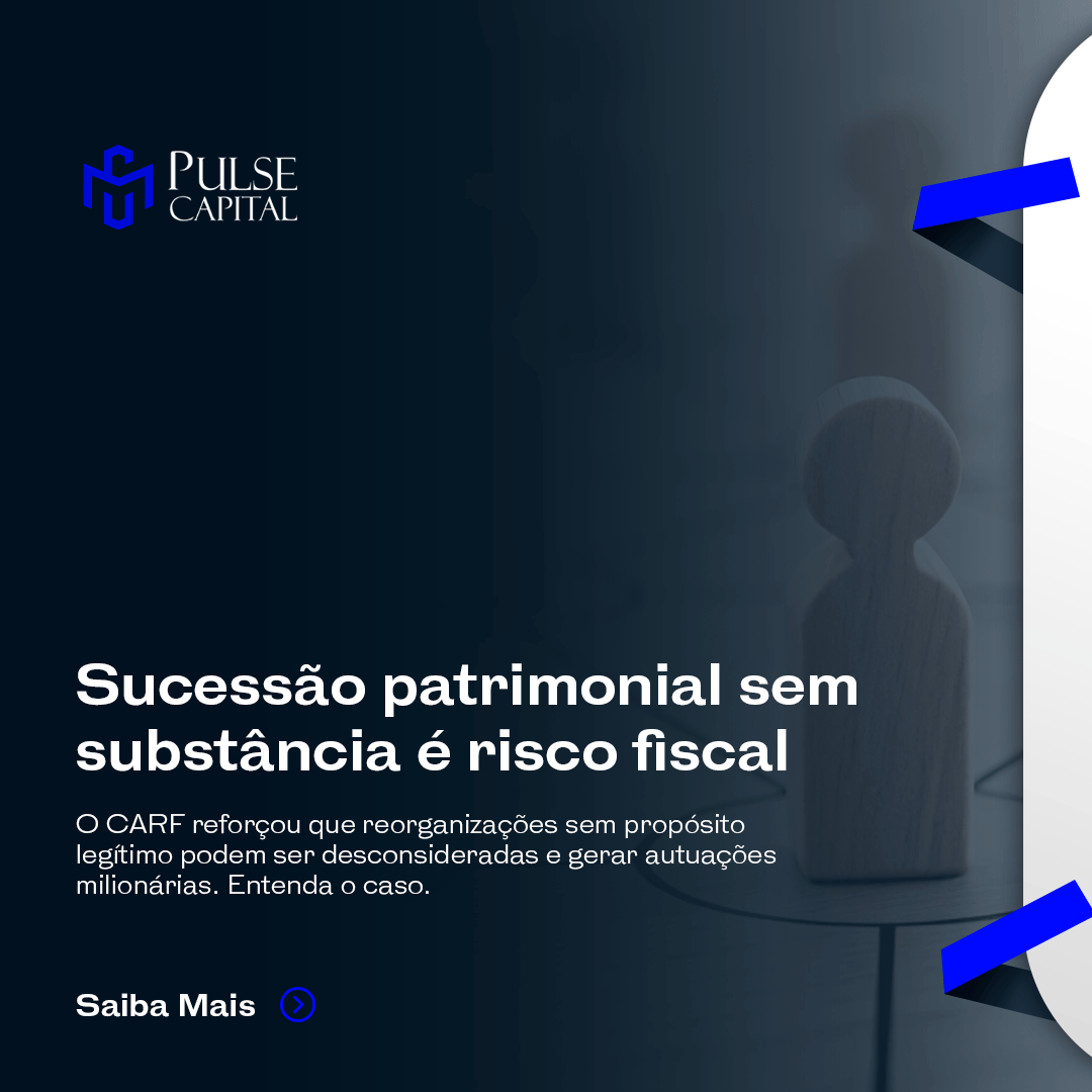 No momento, você está visualizando Sucessão patrimonial sem substância é risco fiscal