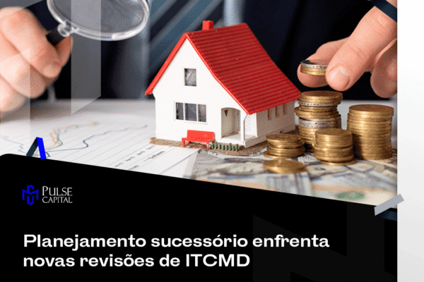 Planejamento sucessório enfrenta novas revisões de ITCMD