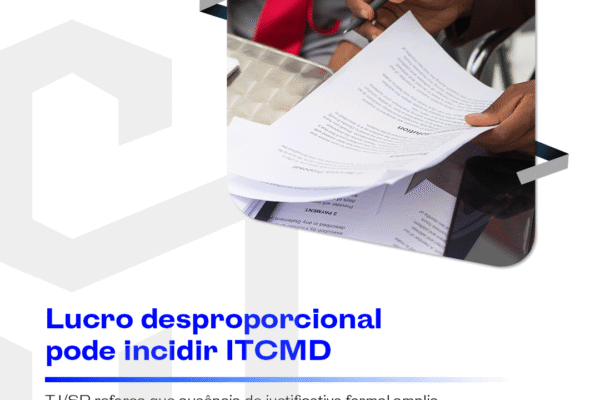 Lucro desproporcional pode incidir ITCMD