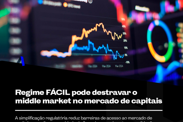 Regime FÁCIL pode destravar o middle market no mercado de capitais