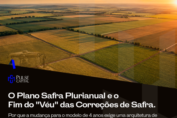 O Plano Safra Plurianual e o Fim do “Véu” das Correções de Safra.