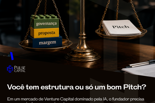 Você tem estrutura ou só um bom Pitch?
