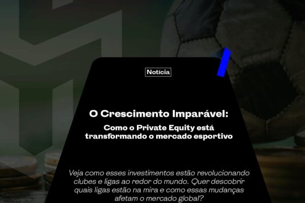 O Crescimento Imparável: Como o Private Equity está transformando o mercado esportivo