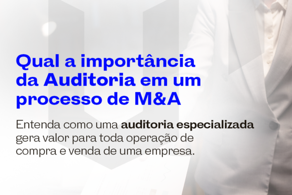 Qual a importância de uma auditoria em um processo de M&A