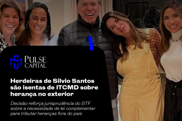 Herdeiras de Silvio Santos são isentas de ITCMD sobre herança no exterior