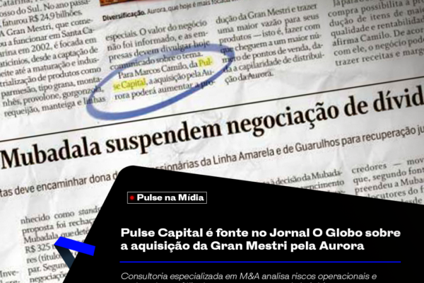 Pulse Capital é fonte no Jornal O Globo sobre a aquisição da Gran Mestri pela Aurora