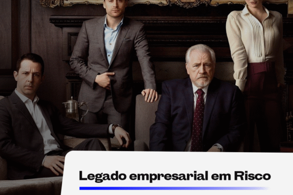Legado empresarial em Risco