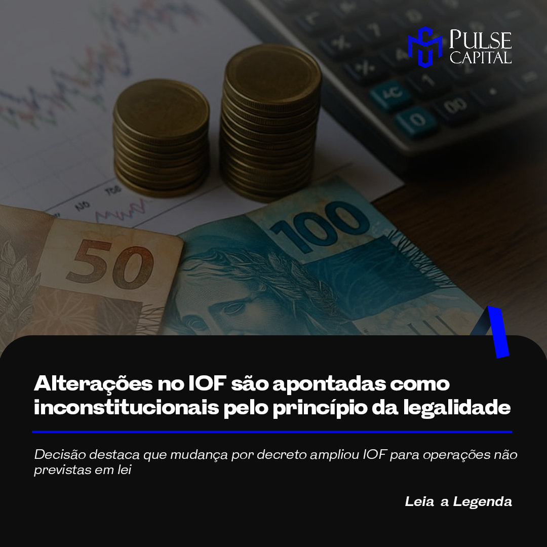 Alterações no IOF são apontadas como inconstitucionais pelo princípio da legalidade