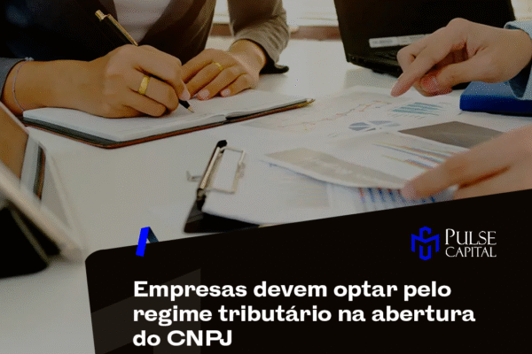 Empresas devem optar pelo regime tributário na abertura do CNPJ