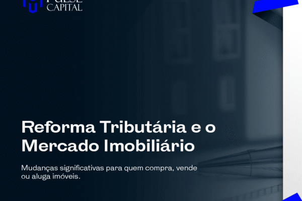 Reforma Tributária e o Mercado Imobiliário