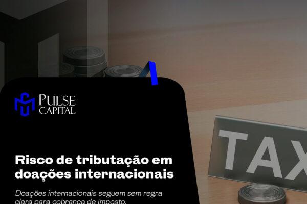 Risco de tributação em doações internacionais