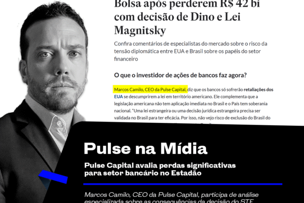 Pulse Capital avalia perdas significativas para setor bancário no Estadão