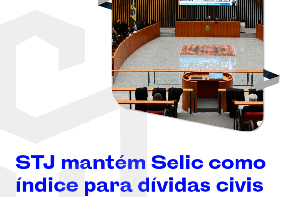 STJ mantém Selic como índice para dívidas civis