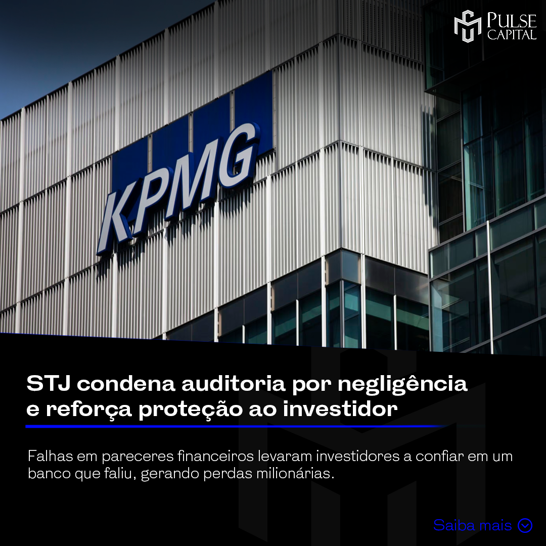 No momento, você está visualizando STJ condena auditoria por negligência e reforça proteção ao investidor