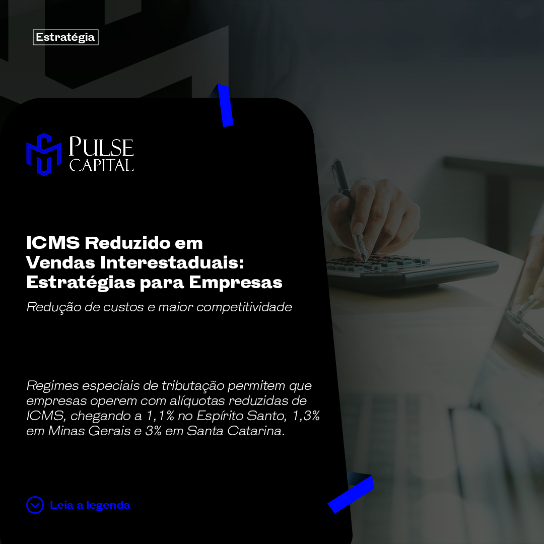 No momento, você está visualizando ICMS Reduzido em Vendas Interestaduais: Estratégias para Empresas
