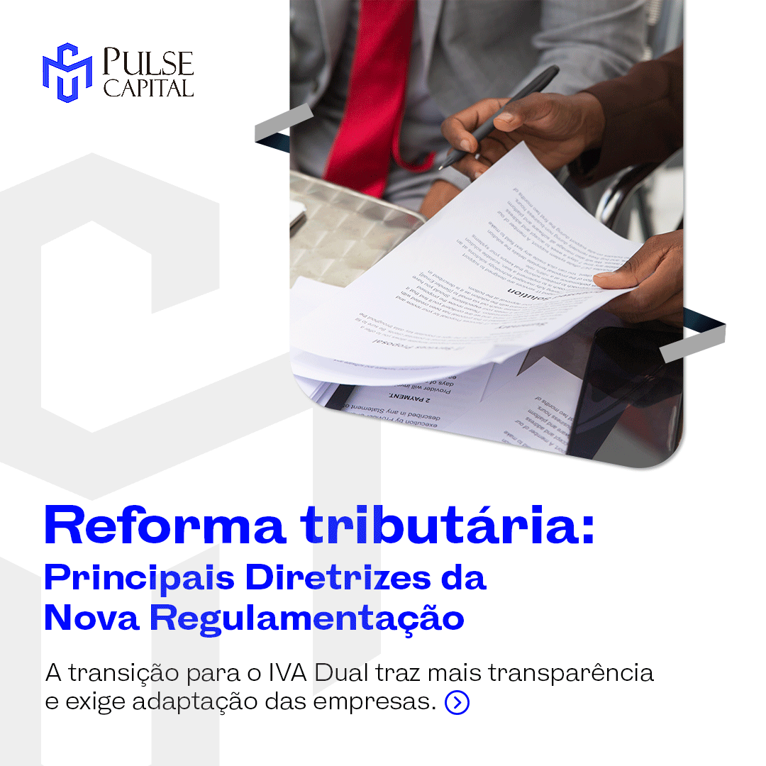 No momento, você está visualizando Reforma Tributária: Principais Diretrizes da Nova Regulamentação