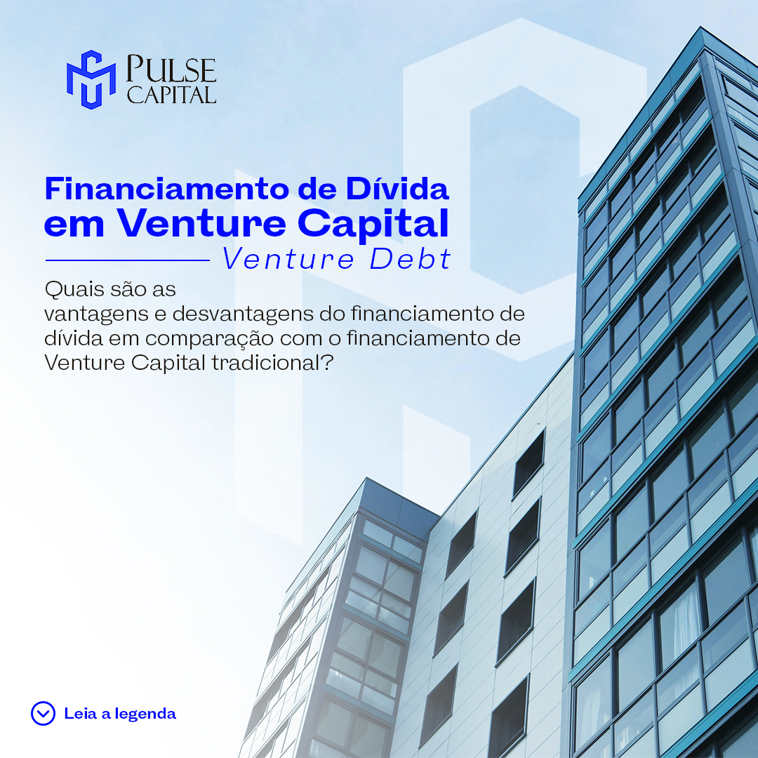 No momento, você está visualizando Financiamento de Dívida em Venture Capital — Venture Debt