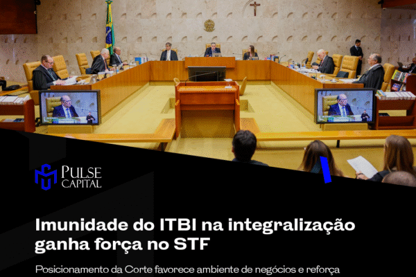 Imunidade do ITBI na integralização ganha força no STF