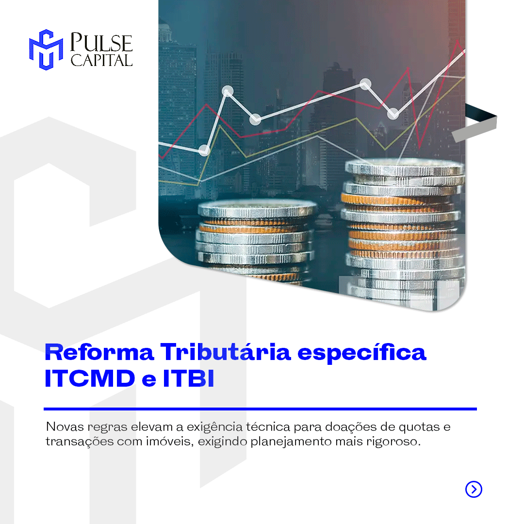 No momento, você está visualizando Reforma Tributária específica ITCMD e ITBI