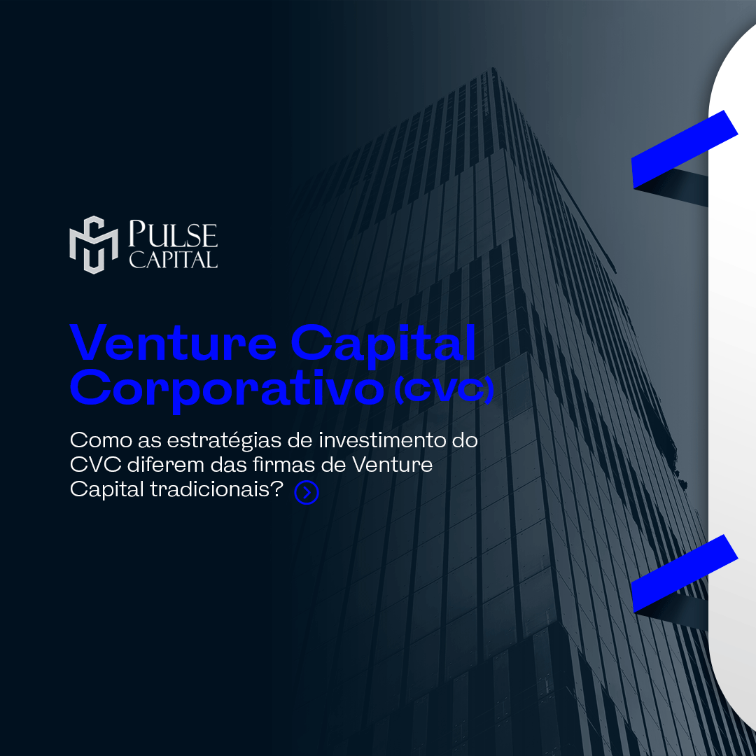 No momento, você está visualizando Venture Capital Corporativo (CVC)