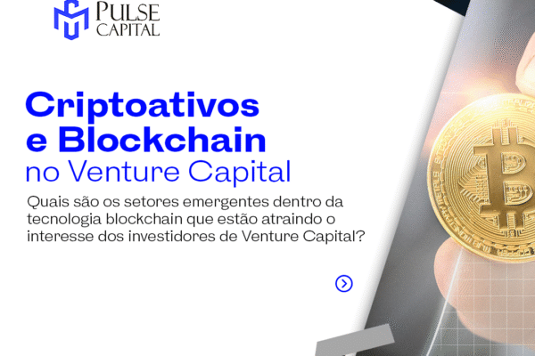 Criptoativos e Blockchain no Venture Capital