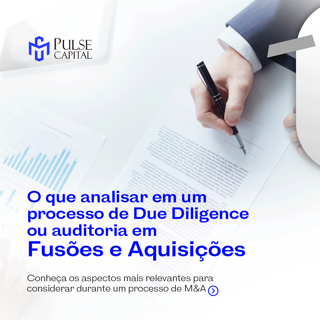 No momento, você está visualizando O que analisar em um processo de Due Diligence ou auditoria em Fusões e Aquisições