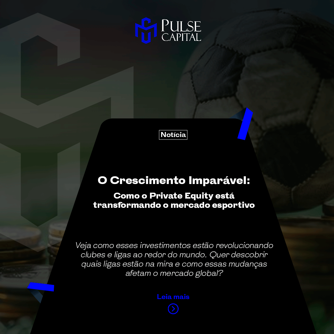 No momento, você está visualizando O Crescimento Imparável: Como o Private Equity está transformando o mercado esportivo